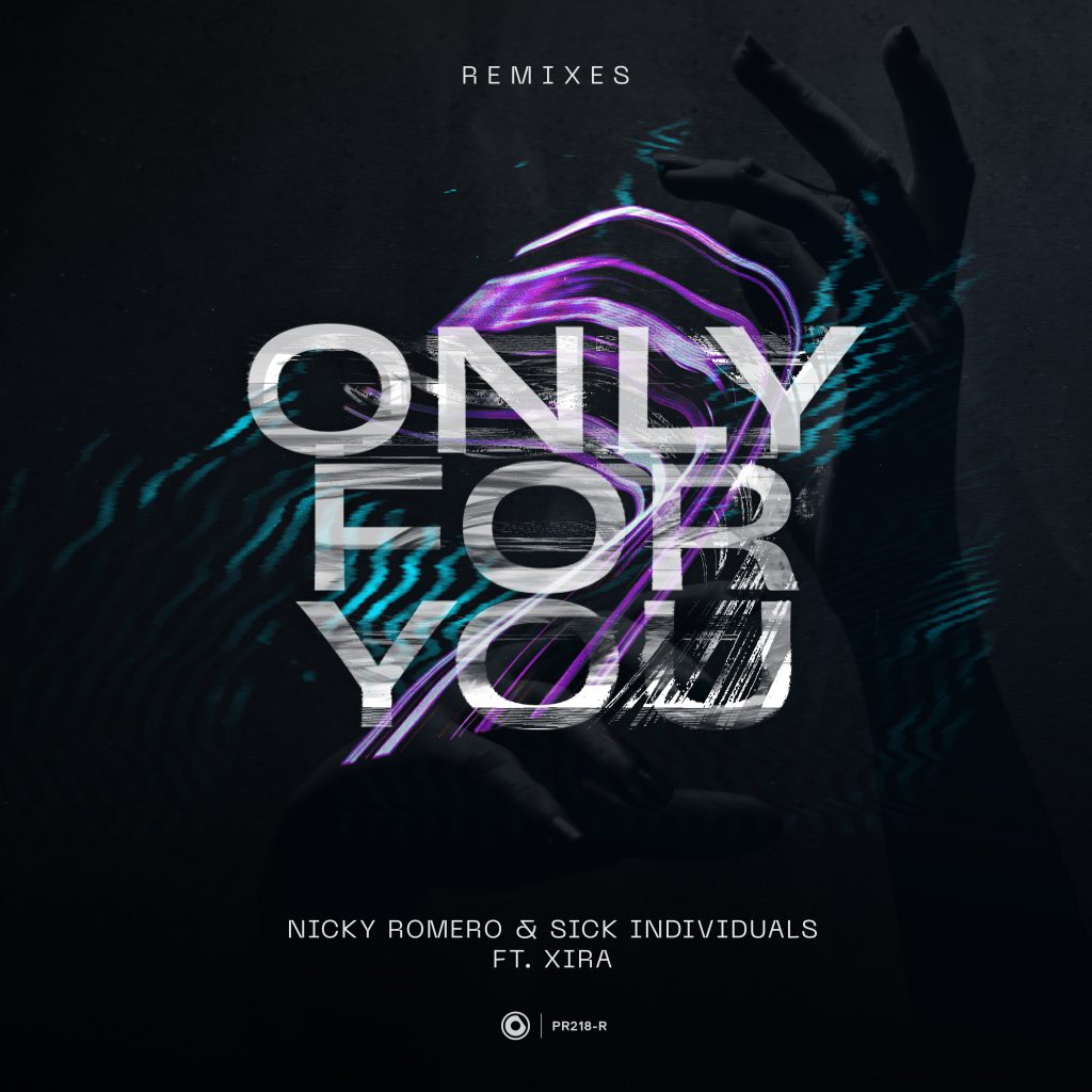 Nicky Romero & Sick Individuals ft. XIRA - Only For You (Remixes)