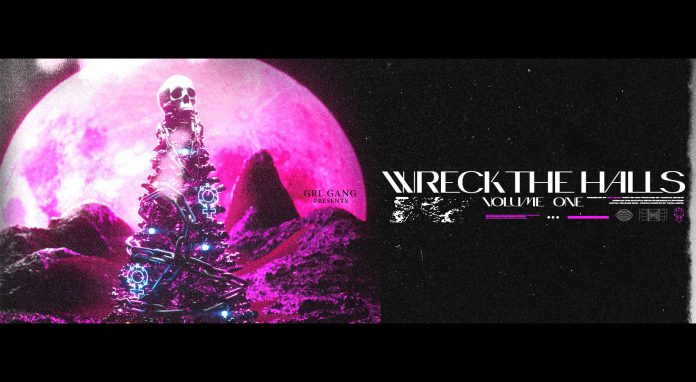 GRL GANG - Wreck The Halls Vol 1 GRL GANG - Wreck The Halls Vol 1