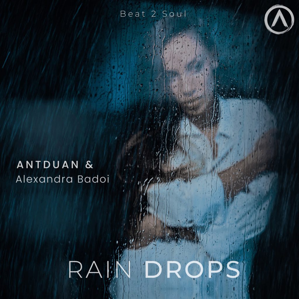 Antduan - Raindrops featuring Alexandra Badoi