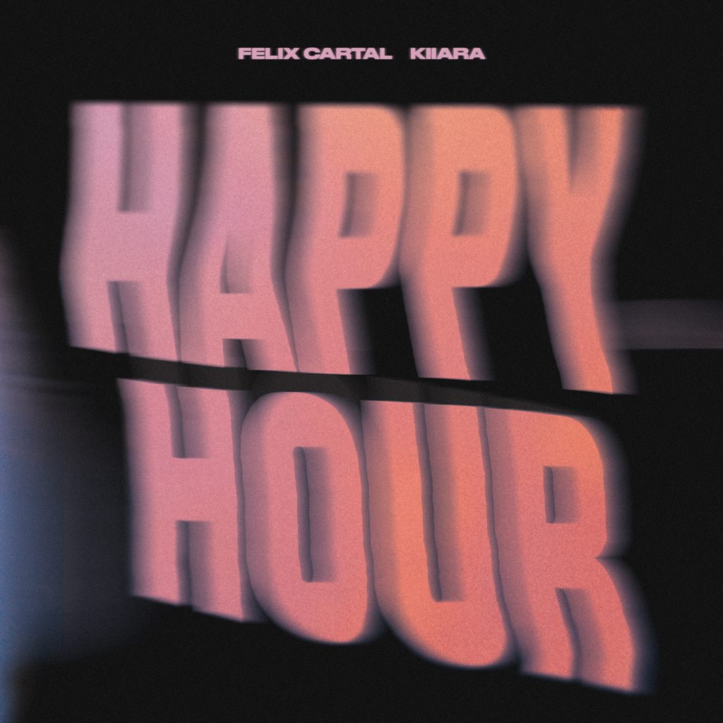 Felix Cartel Kiiara Happy Hour