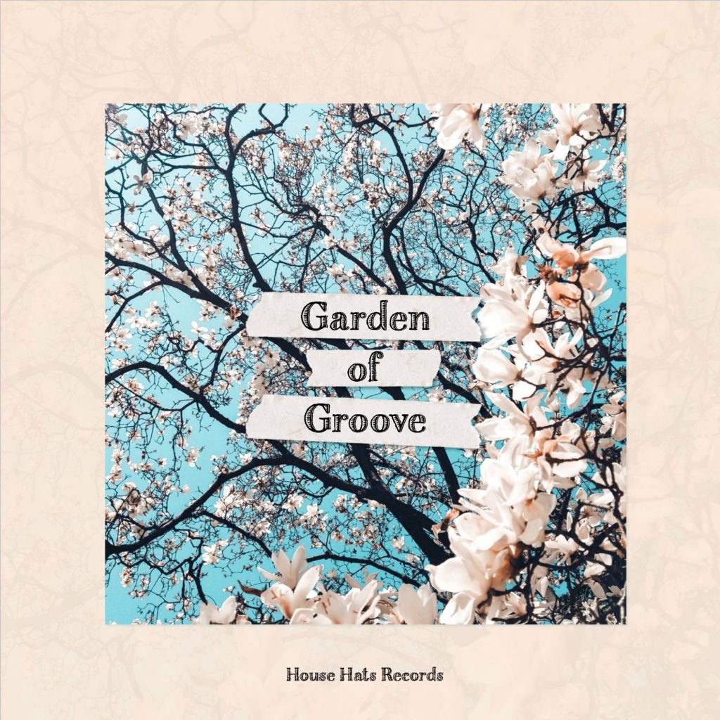 House Hats Records Garden Of Groove Vol. 1