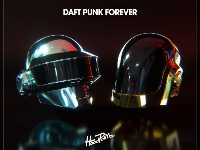 Hood Politics Presents: Daft Punk Forever Hood Politics Presents: Daft Punk Forever