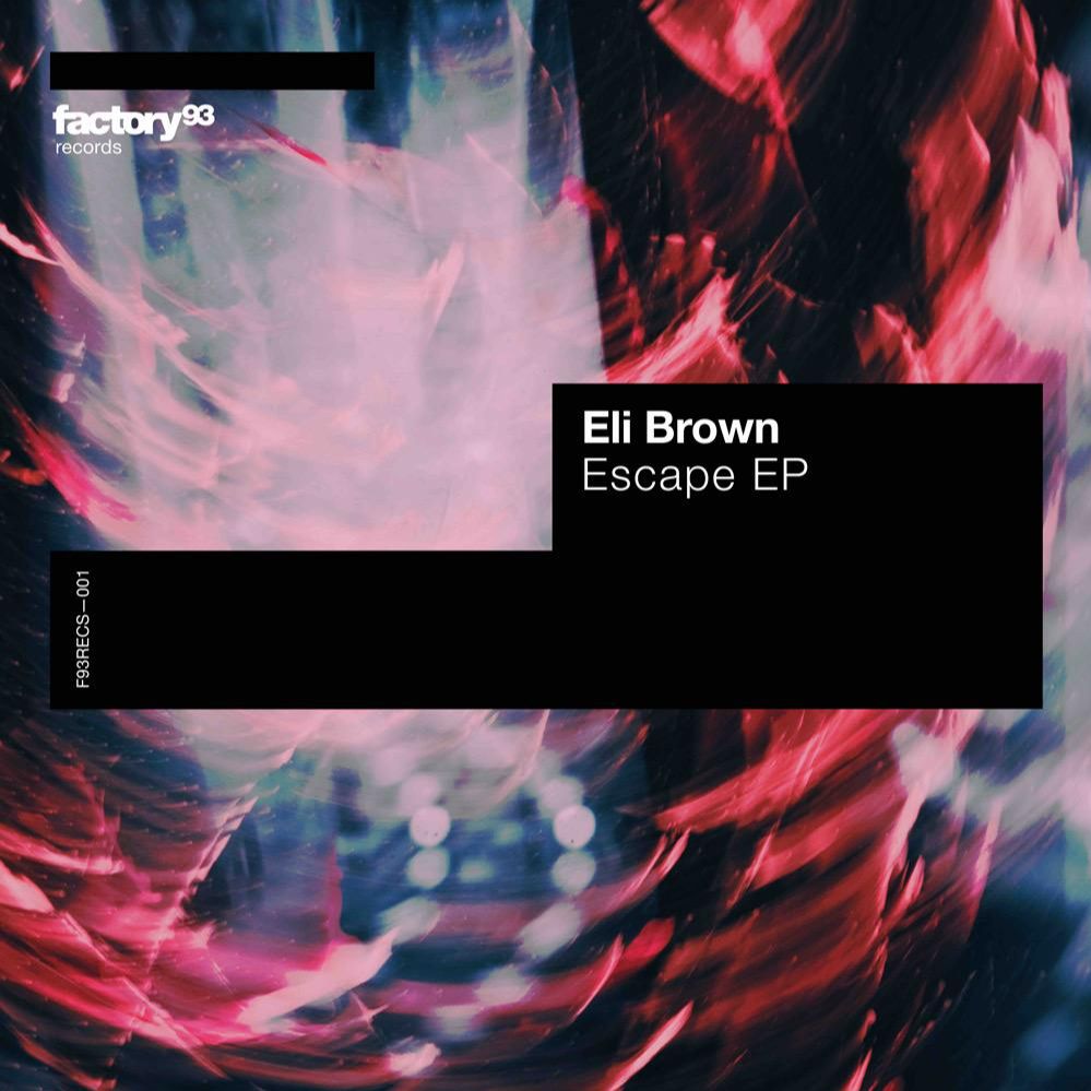 Eli Brown Escape EP Factory 93 Records