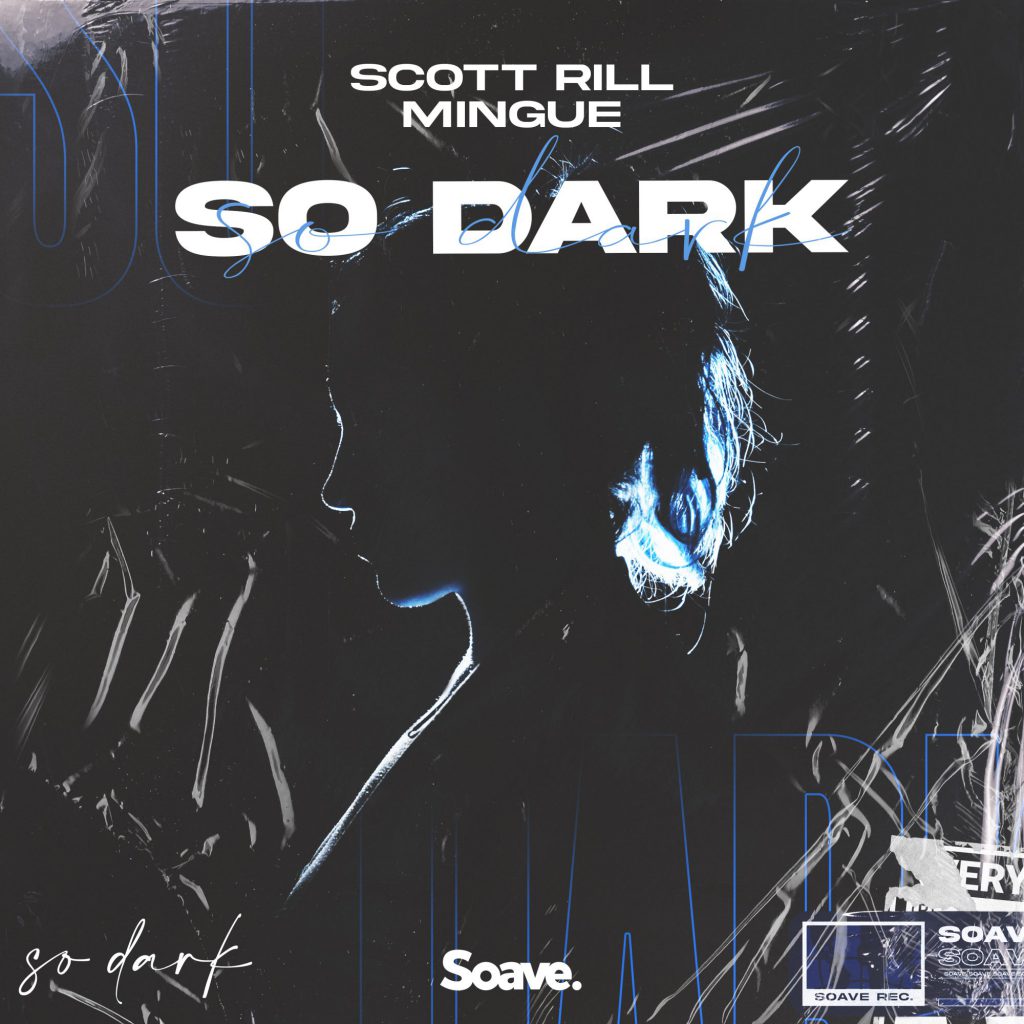 Scott Rill and Mingue - So Dark
