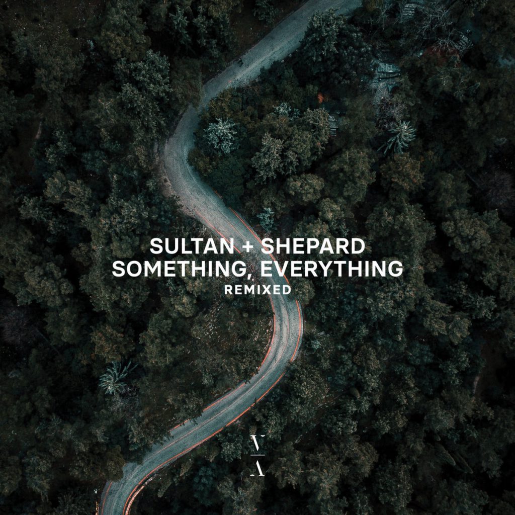 Sultan + Shepard Something, Everything Remixed