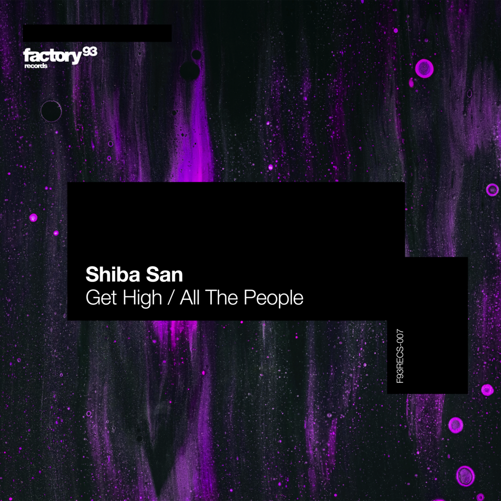 Shiba San - Get High/All The People - Factory 93