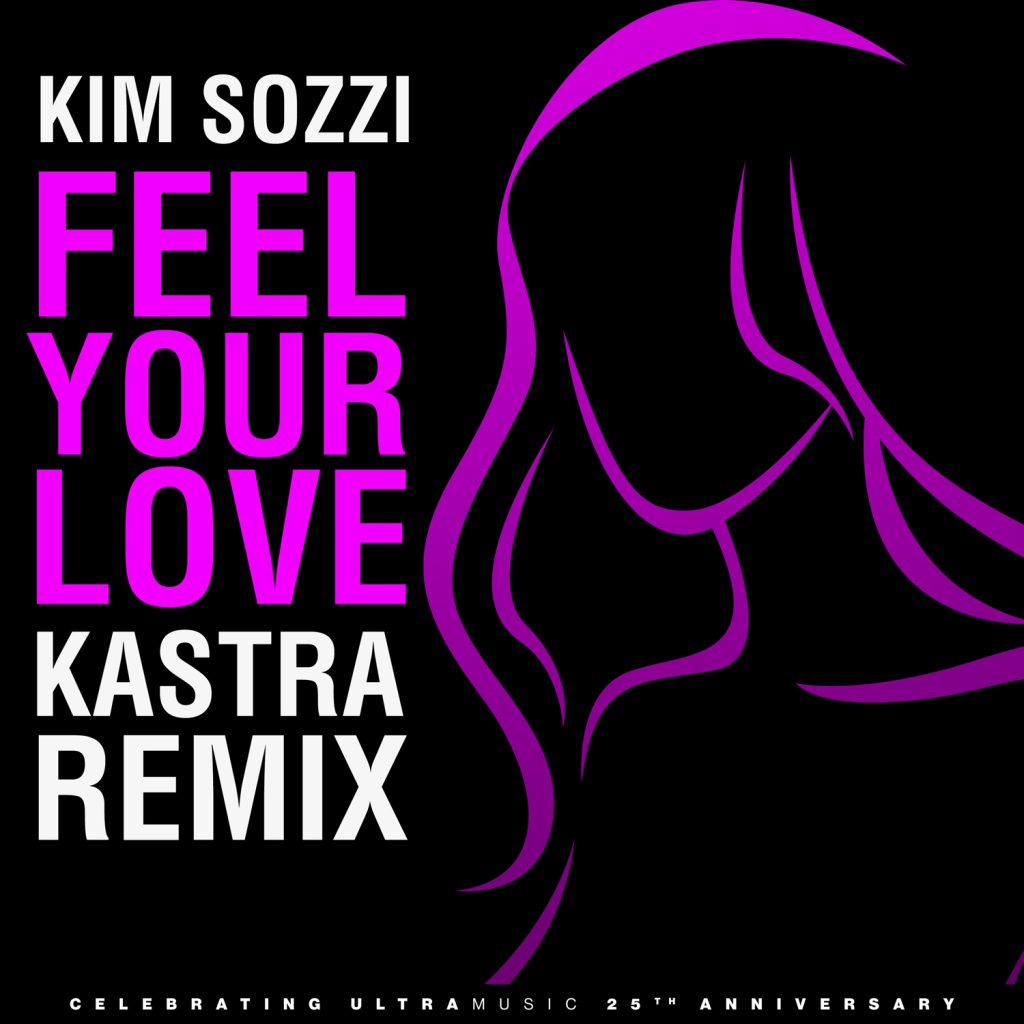 Feel Your Love by Kim Sozzi (Kastra Remix)
