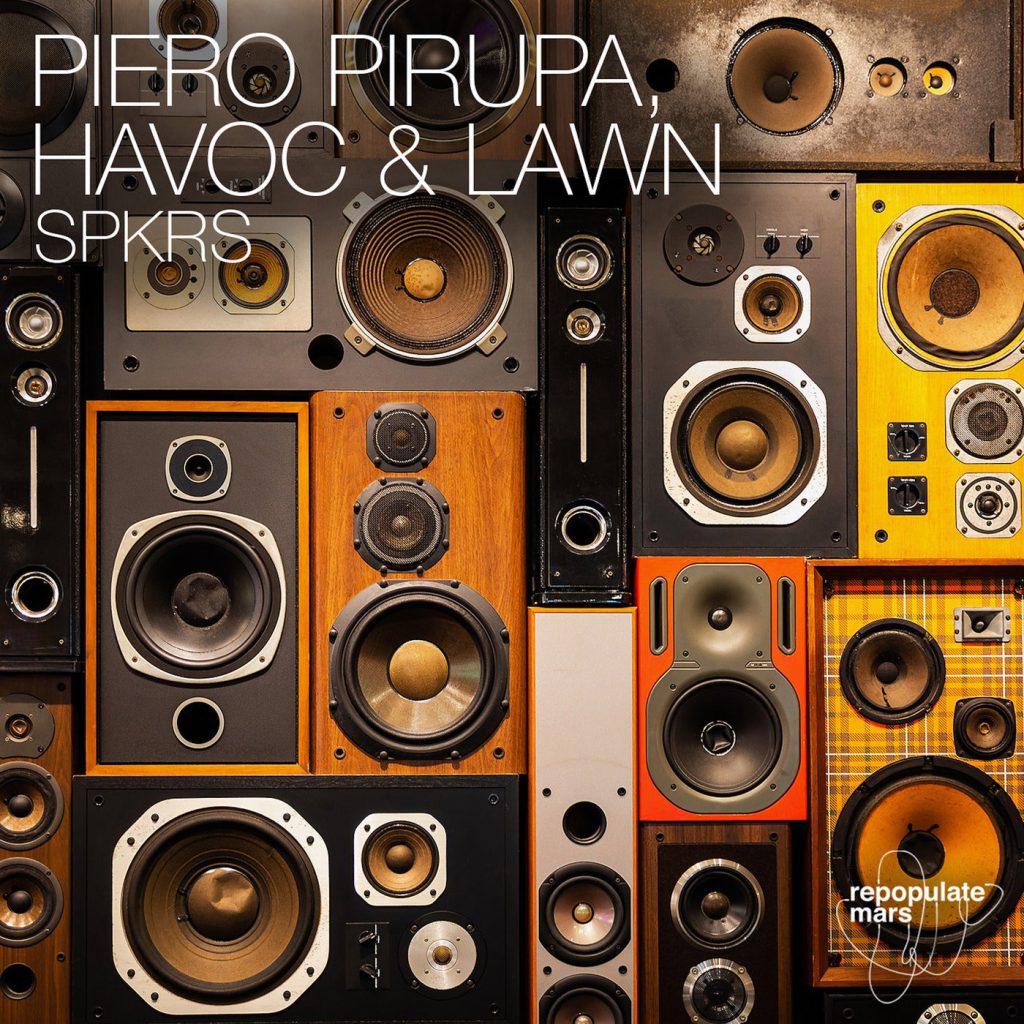Piero Pirupa and Havoc & Lawn - SPKRS 