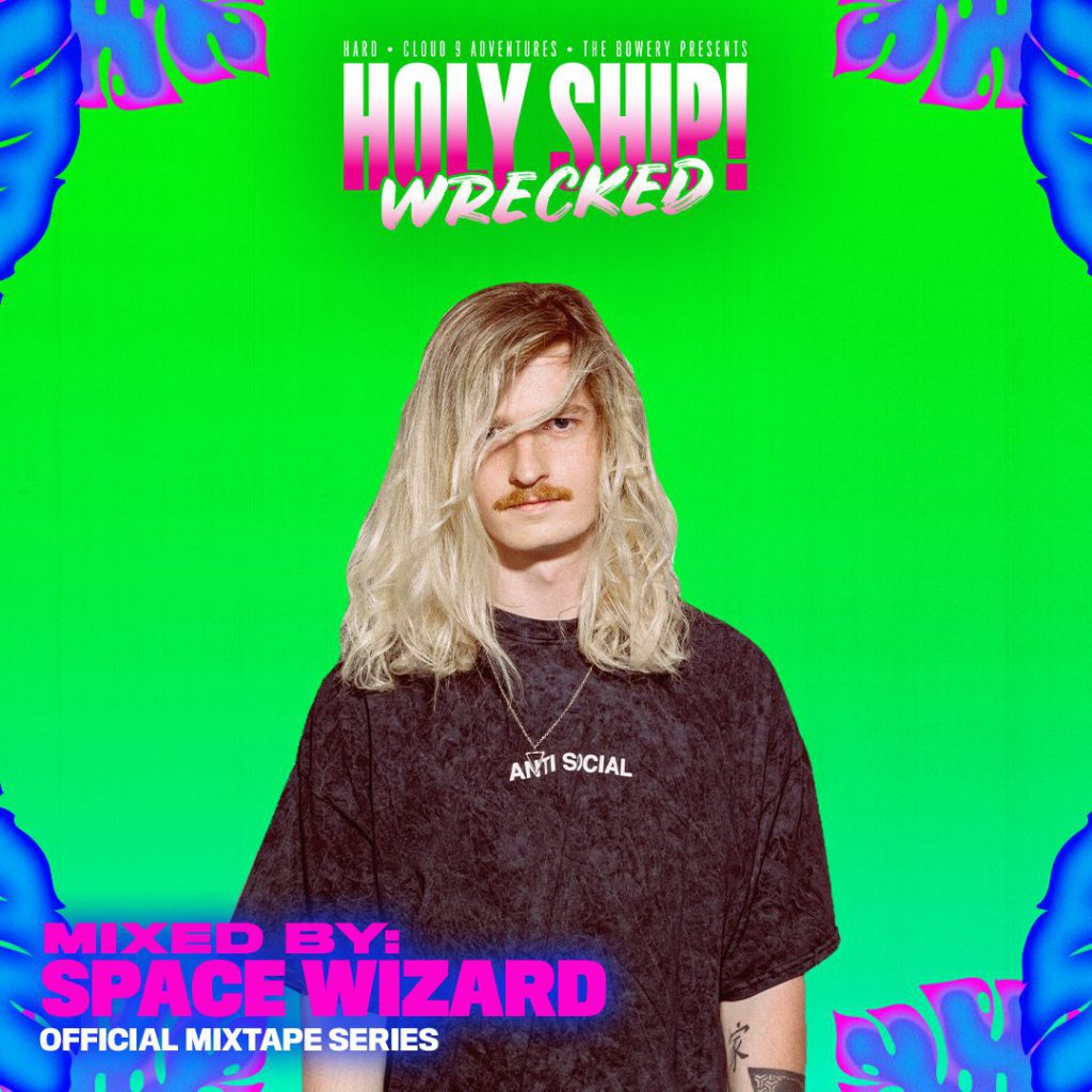 Holy Ship! Wrecked 2021 Official Mixtape Series: Space Wizard