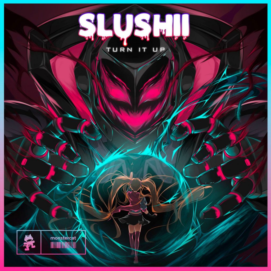 Slushii - Turn It Up - Monstercat