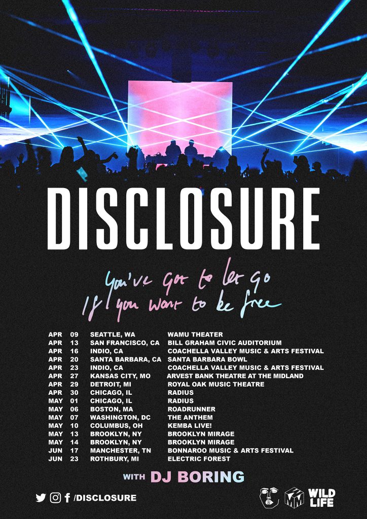 Disclosure hit the road this April for North American tourDisclsoure Youve Got To Let Go If You Want To Be Free