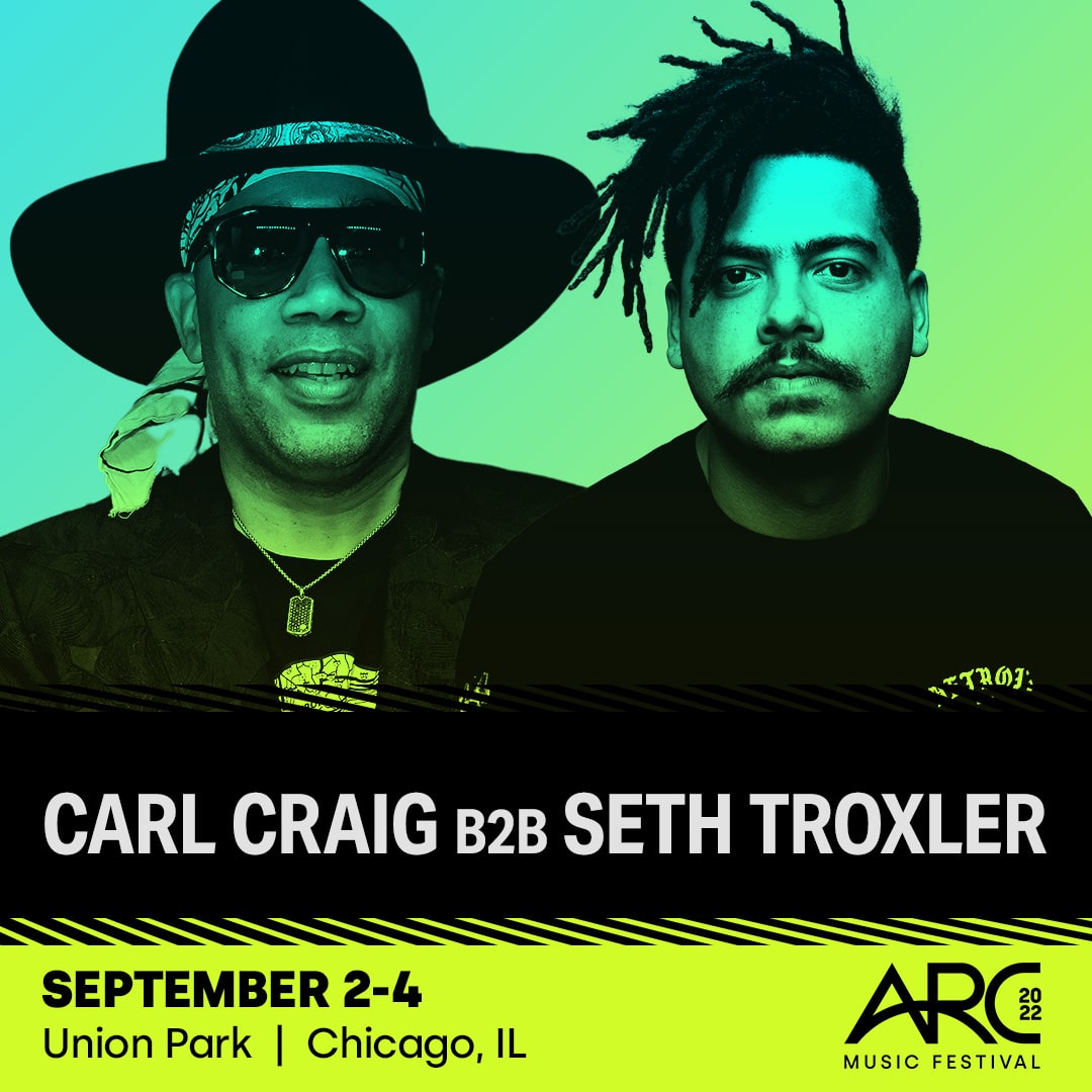 ARC Music Festival 2022 B2B Lineup - Carl Craig B2B Seth Troxler