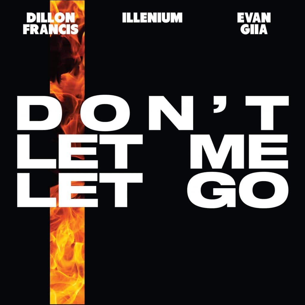 Dillon Francis & Illenium  - "Don't Let Me Let Go" (ft. EVAN GIIA)