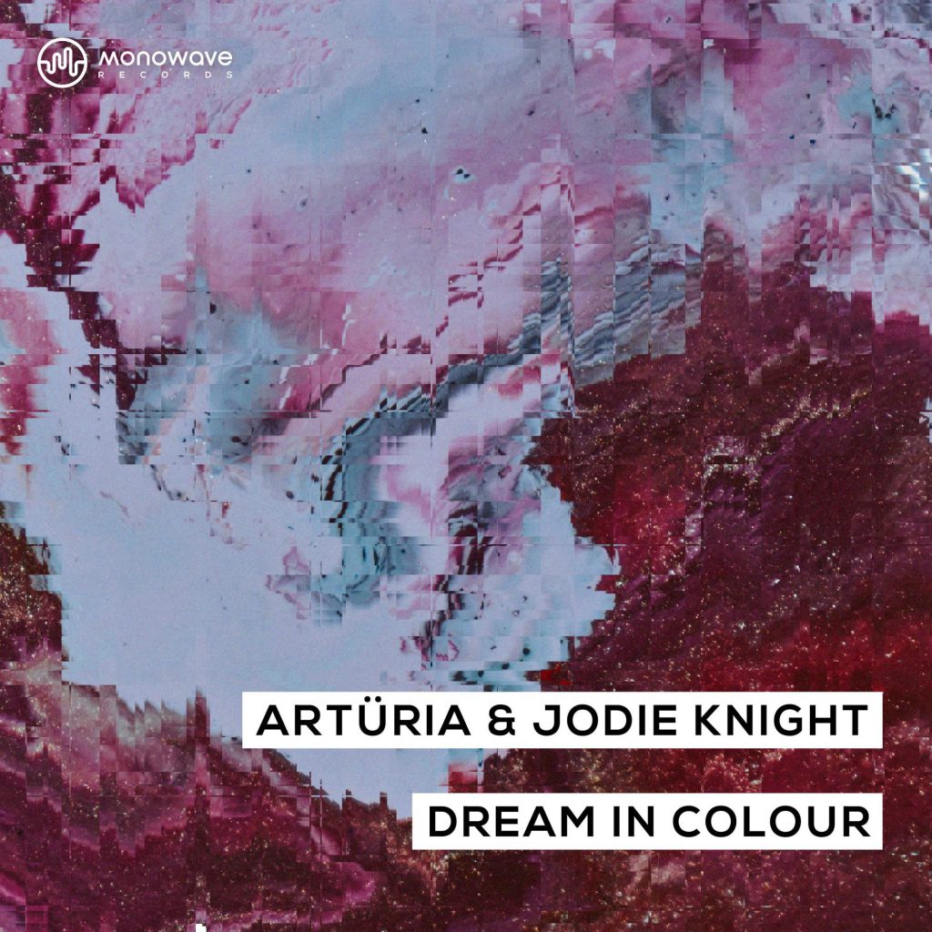 Artüria & Jodie Knight - Dream In Colour