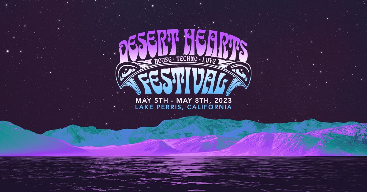 Desert Hearts Festival Reveals 2023 Dates and Ticket Info EDM Identity