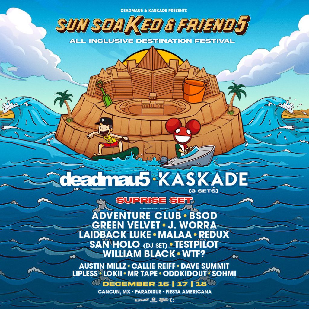 deadmau5 & Kaskade Present Sun SoaKed & Friend5 2022 - Lineup