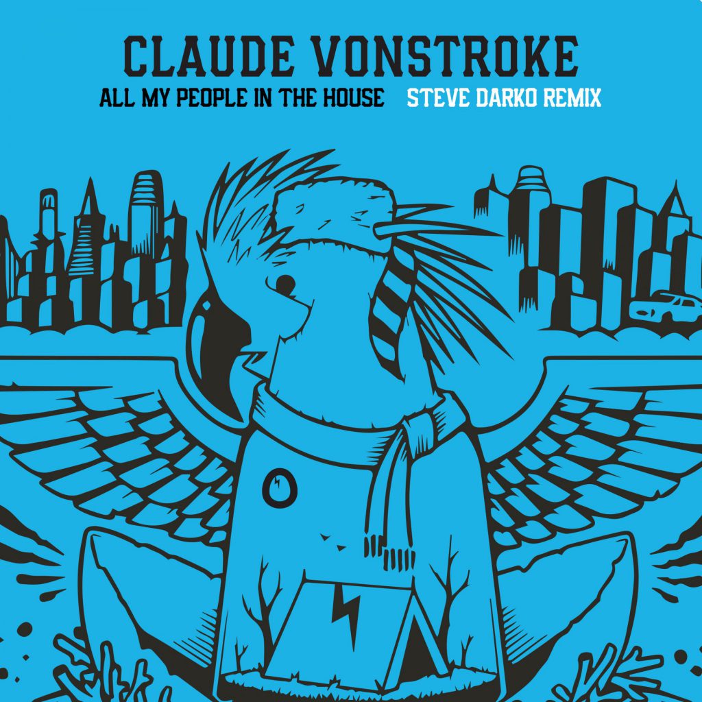 Claude VonStroke - All My People In The House (Steve Darko Remix)