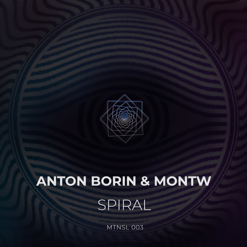 Anton Borin and Montw - Spiral EP