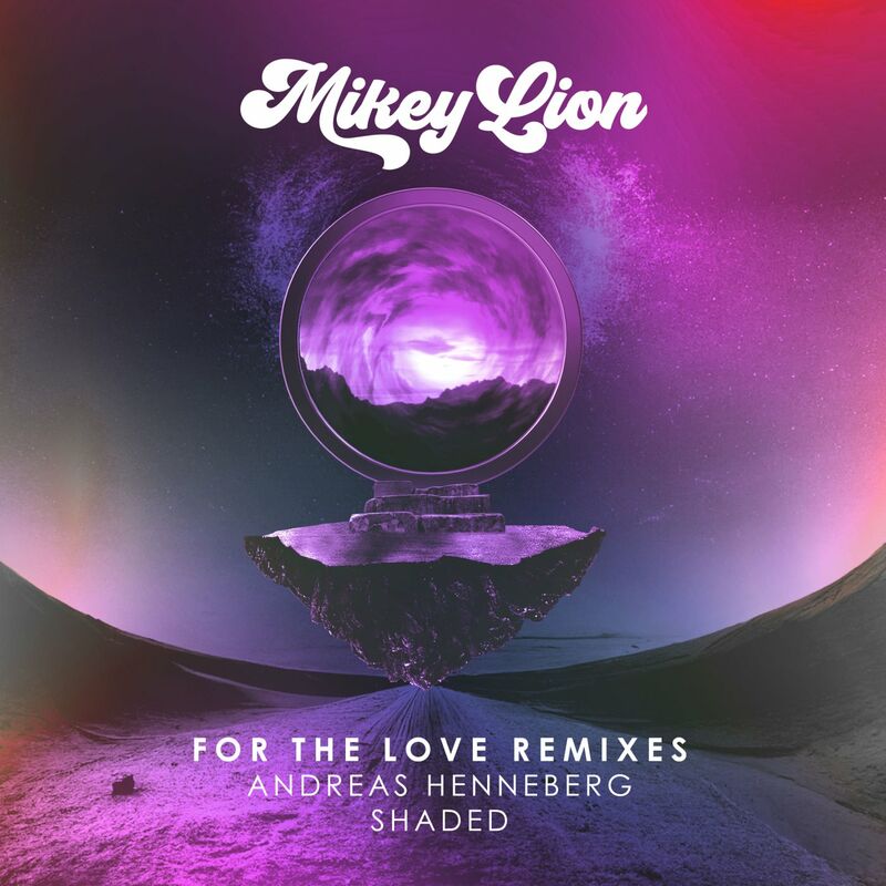 Mikey Lion - For The Love Remixes, Pt. 2