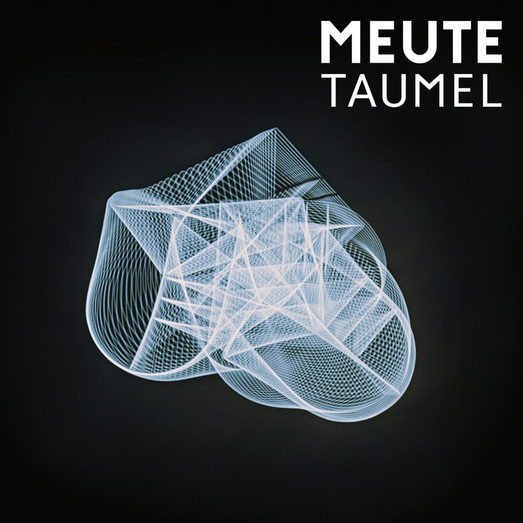 MEUTE - Taumel