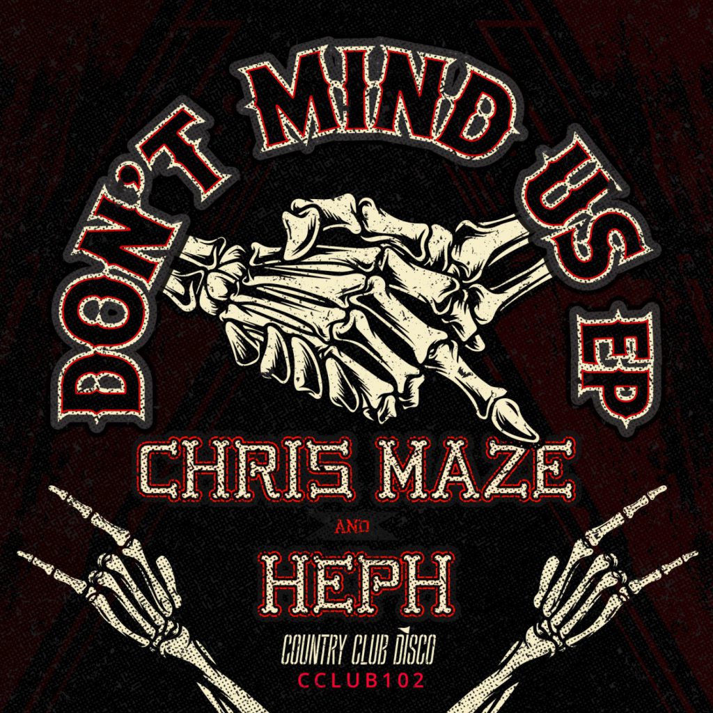 Chris Maze & Heph - Don't Mind Us EP