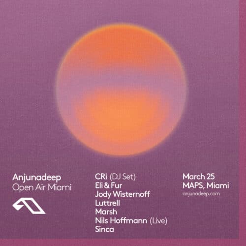 Anjunadeep Open Air Miami 2023 Lineup