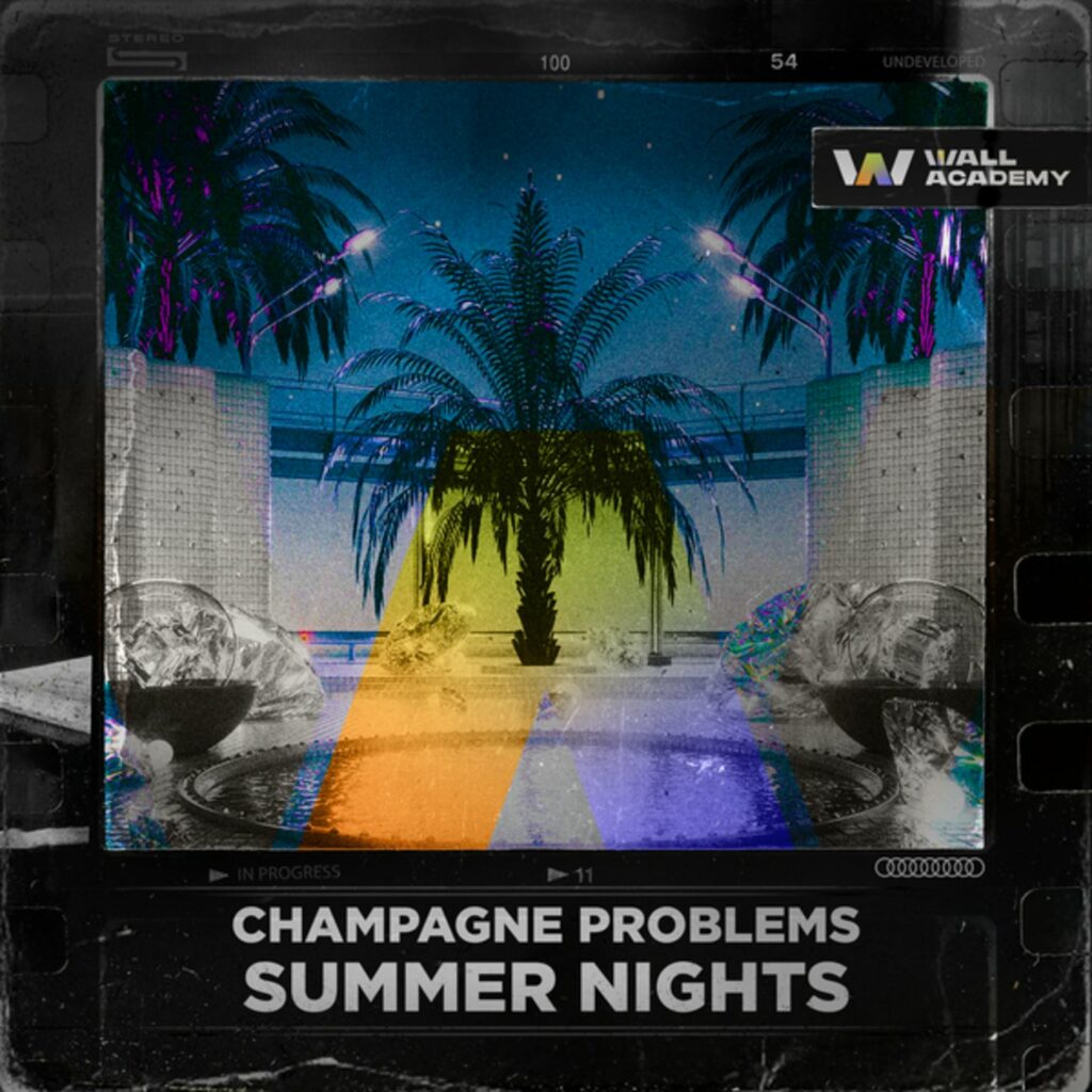 Champagne Problems - Summer Nights