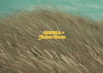ODESZA & Yellow House