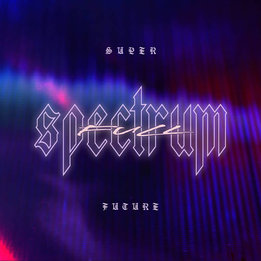 Super Future - Full Spectrum