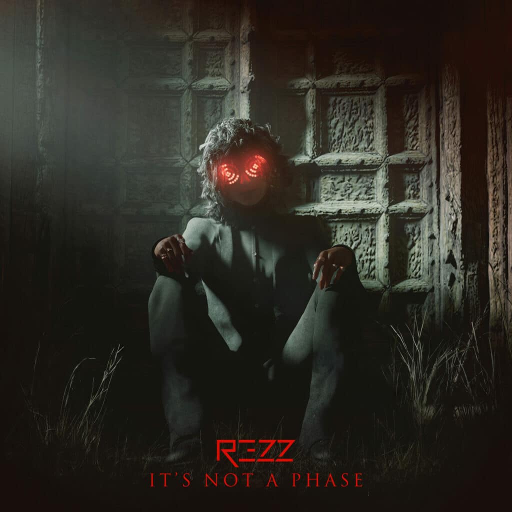 Rezz - 'IT'S NOT A PHASE' EP