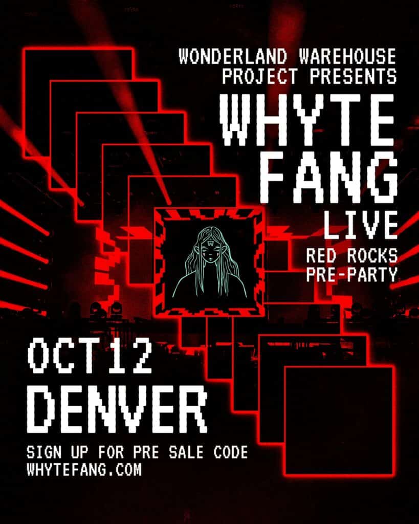 Wonderland Warehouse Presents Whyte Fang Live in Denver