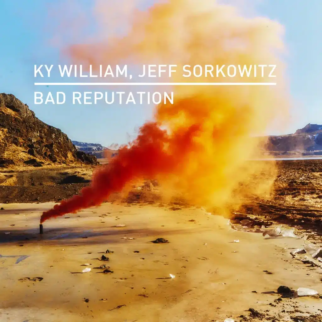 Ky William and Jeff Sorkowitz - Bad Reputation
