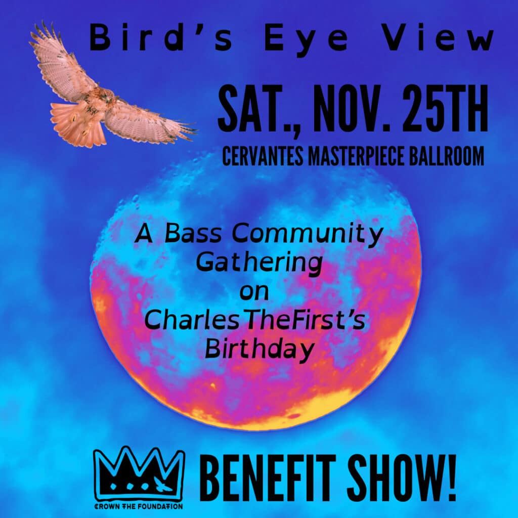 Bird’s eye view charlesthefirst benefit show