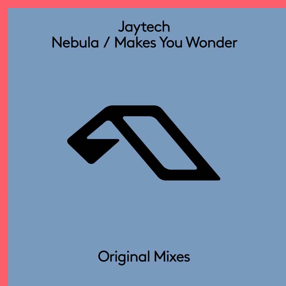 Jaytech - Nebula / Makes You Wonder