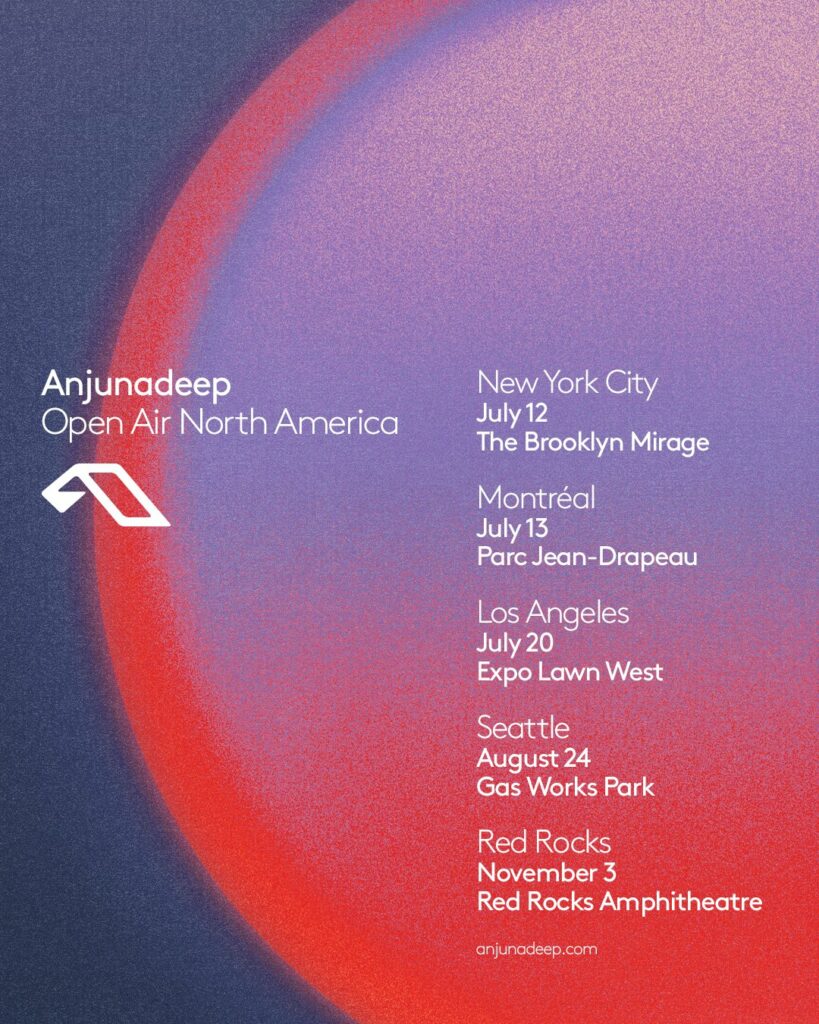 Anjunadeep Open Air is Heading to North America This Summer EDM Identity