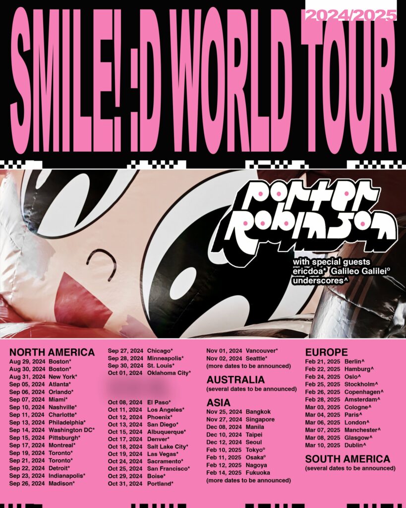 Porter Robinson's SMILE! :D World Tour 2024/2025 - Dates