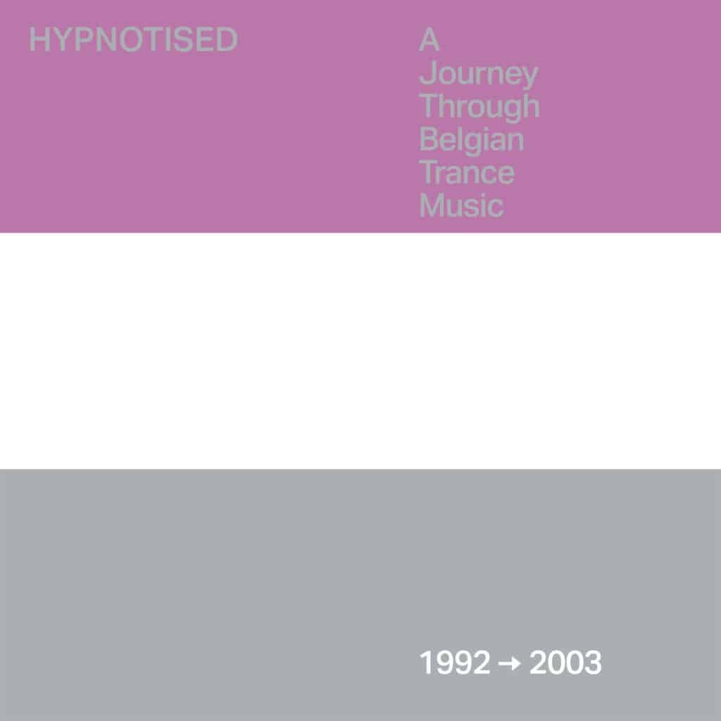 Hypnotised: A Journey Through Belgian Trance Music 1992-2003