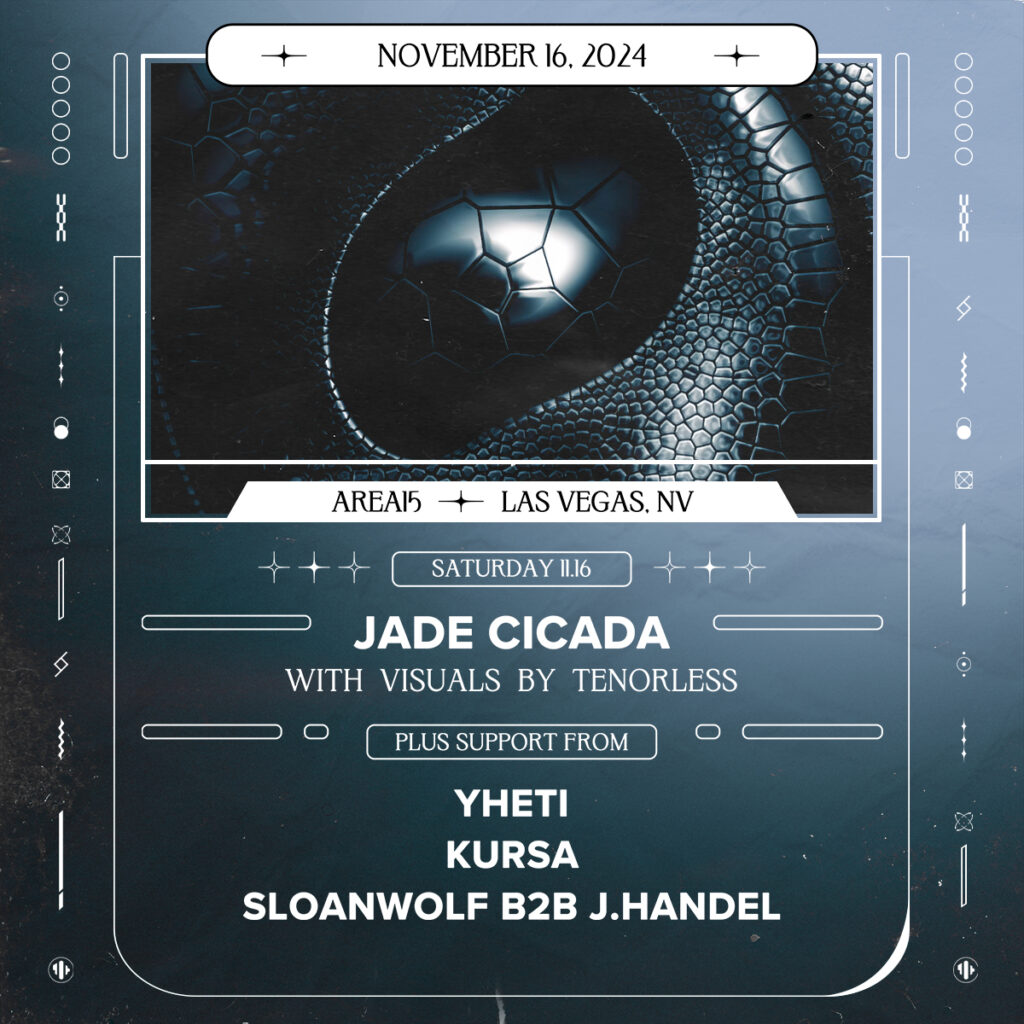 Jade Cicada at AREA15 - Lineup