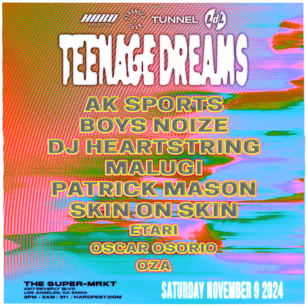 HARD Selects Presents Teenage Dreams 2024 - Lineup