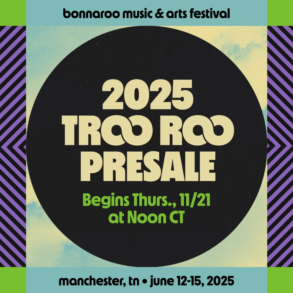 Bonnaroo 2025 Troo Roo Presale