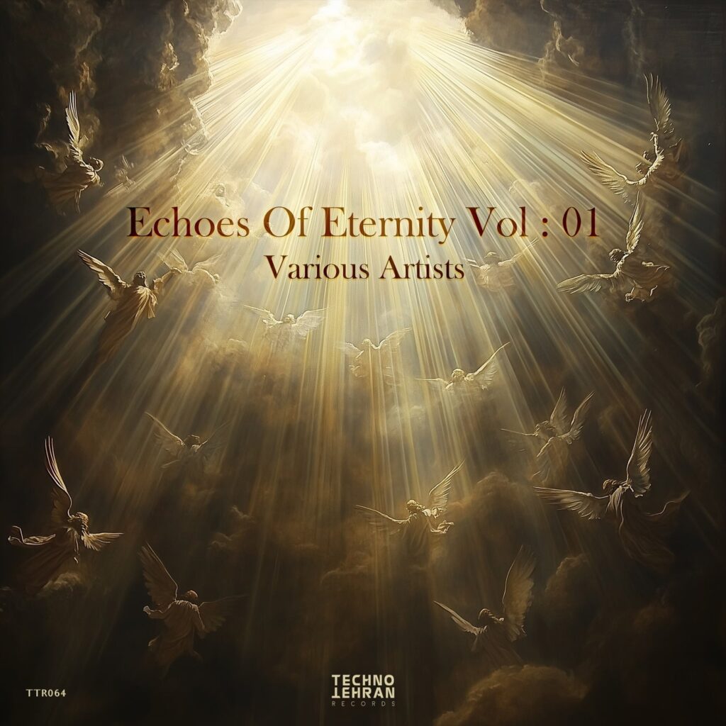 Techno Tehran Records - Echoes Of Eternity Vol:01