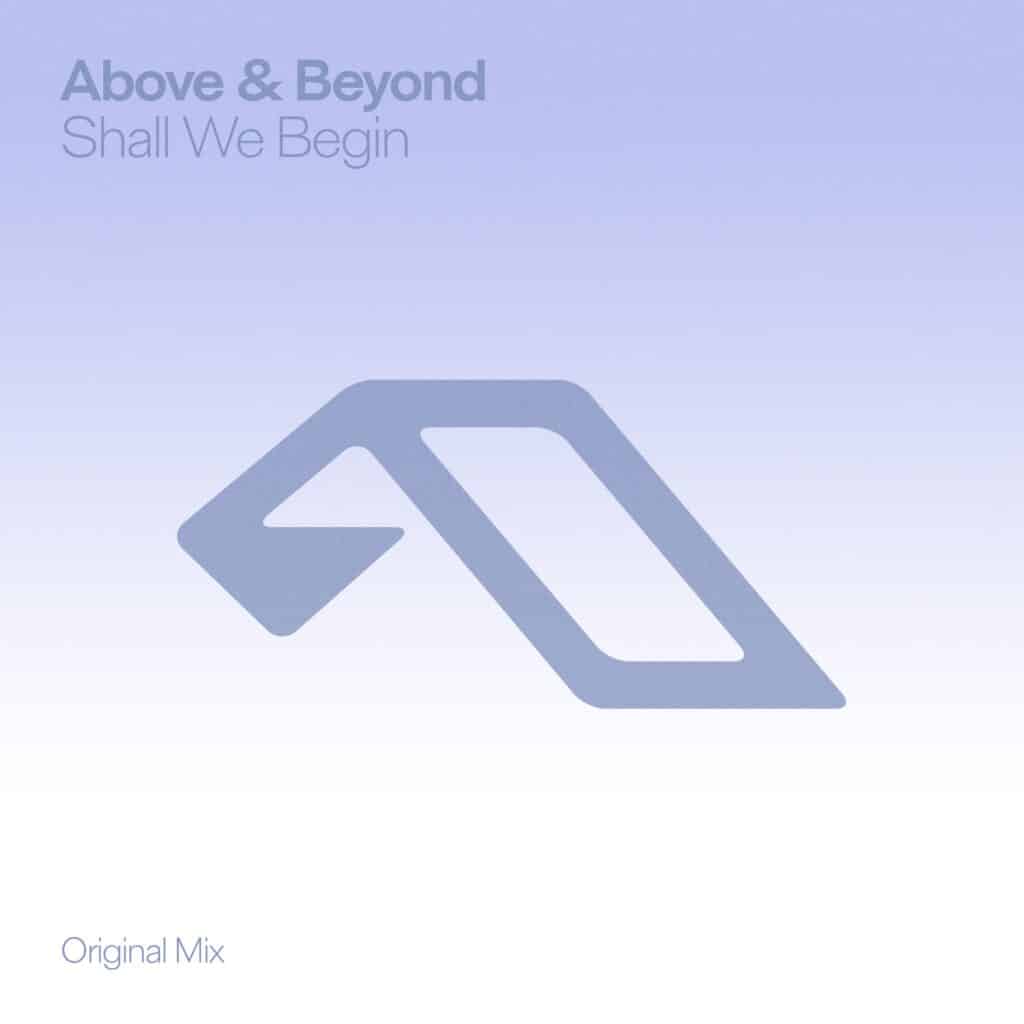 Above & Beyond - Shall We Begin - Anjunachill