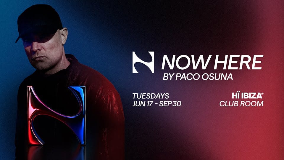 Paco Osuna NOW HERE at Hï Ibiza 2025