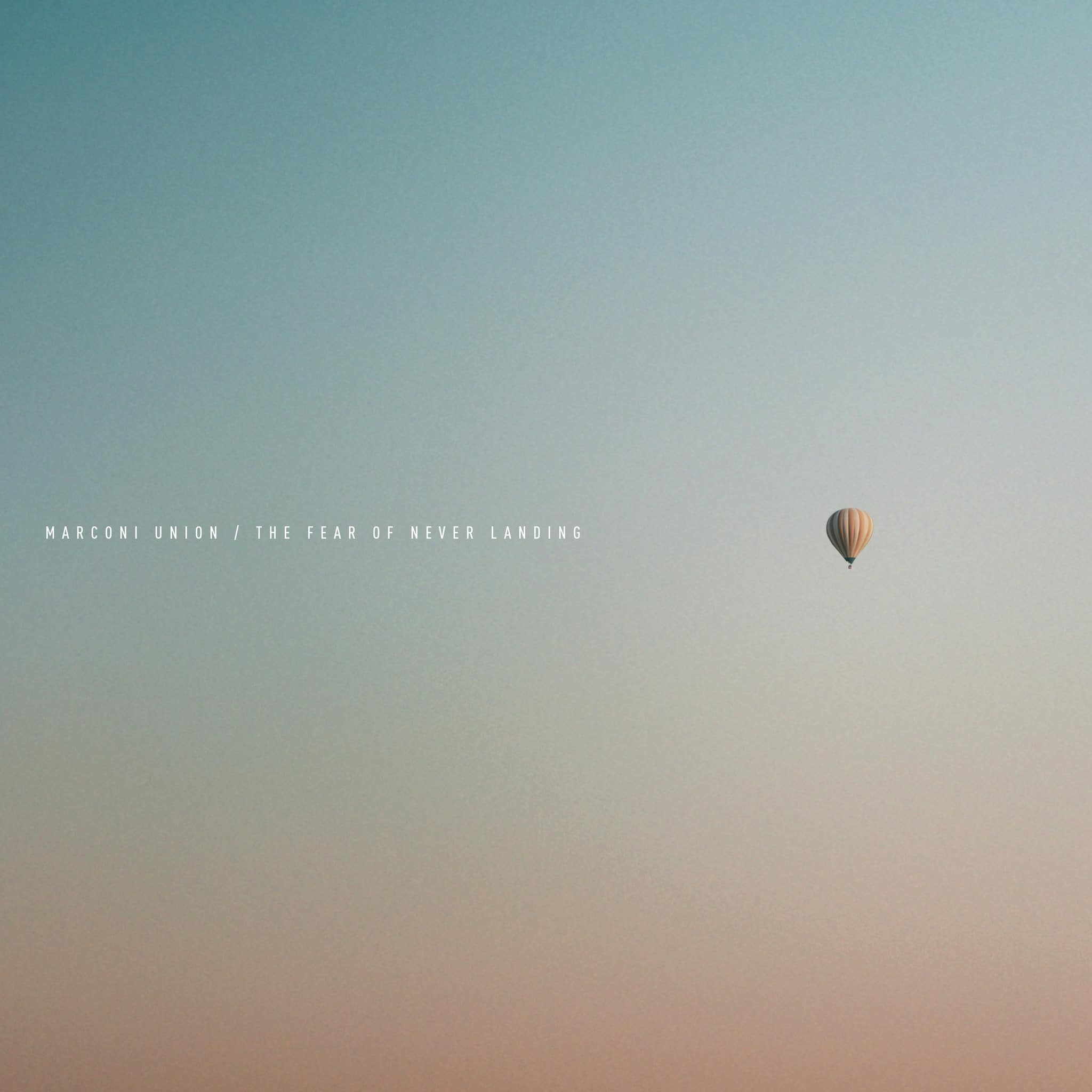 Marconi Union - The Fear of Never Landing