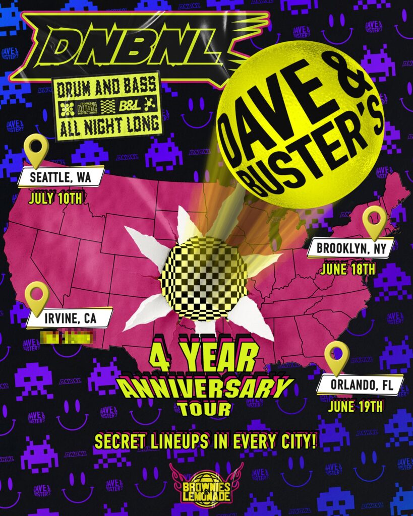 DNBNL x Dave & Buster's 4-Year Anniversary Tour - Dates & Cities