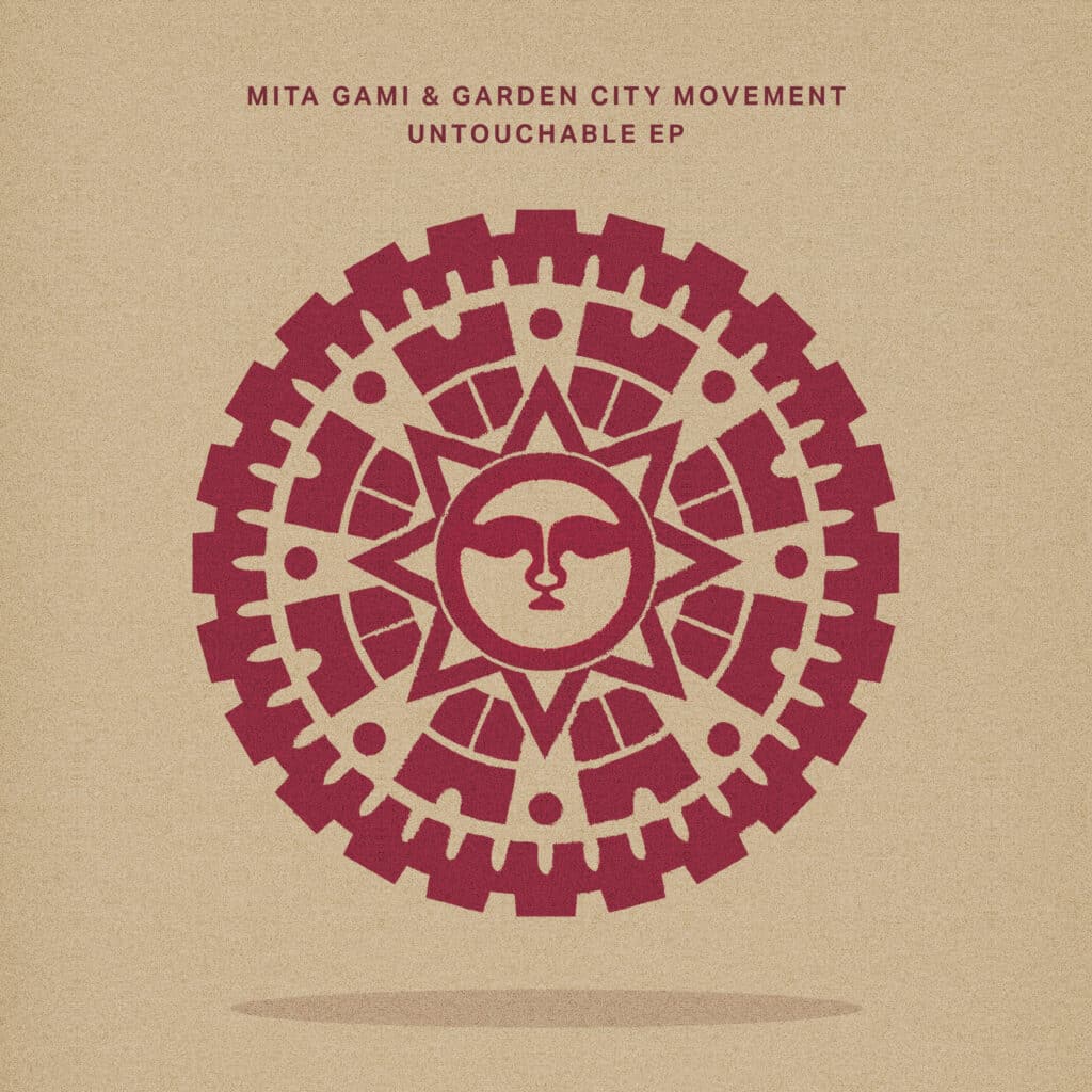 Mita Gami & Garden City Movement - Untouchable EP