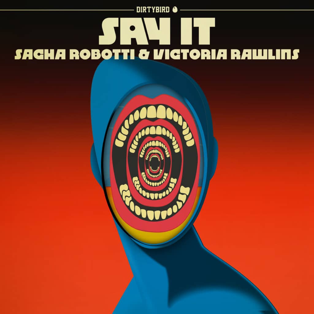 Sacha Robotti & Victoria Rawlins - Say It