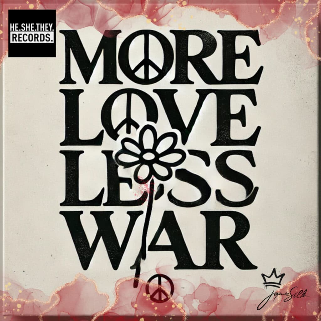 Jaymie Silk - More Love, Less War EP
