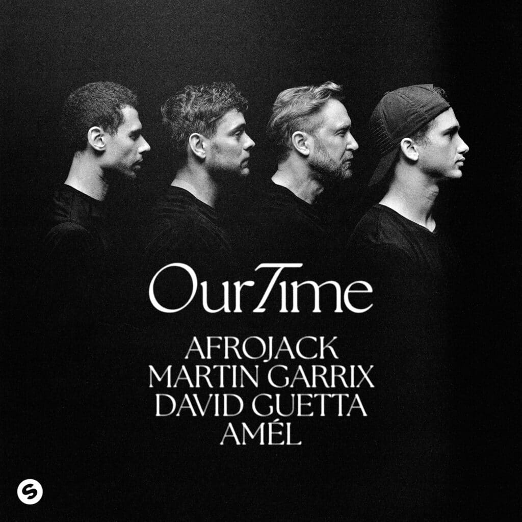 Afrojack, Martin Garrix, David Guetta, Amél - Our Time