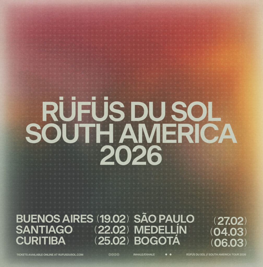 RÜFÜS DU SOL Inhale / Exhale World Tour South American 2026 - Dates and Venues